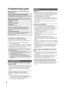 Page 34VQT3C15
34
Troubleshooting guide
Before requesting service, please perform the 
following steps.
To return all settings other than some settings to 
the factory preset.
¾Select “Yes” in “Restore Default Settings” in the Setup menu.
This returns all values in the Setup menu and the on-screen 
menu, except for “On-screen Language”, “DVD-Video 
Ratings” and “BD-Video Ratings” to the default settings. 
(> 29)
To return all settings to the factory preset
¾Only when connecting the AC adaptor, reset the unit as...