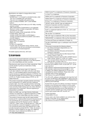 Page 51Reference
V QT 2J81
(E NG)
51
Specifications are subject to change without notice.
*1Finalizing is necessary.*2ISO9660 level 1 or 2 (except for extended formats), Joliet
This unit is compatible with multi-session.
This unit is not compatible with packet writing.
*3UDF1.02 without ISO9660, UDF1.5 with ISO9660*4UDF2.5*5DivX certified to play DivX video up to HD 1080p, including 
premium content. 
GMC (Global Motion Compensation) is not supported. 
Maximum number of folders recognizable: 300 folders....