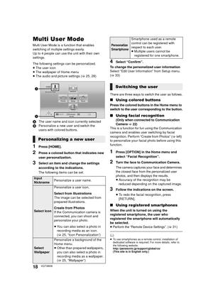 Page 1818VQT3W08
Multi User Mode
Multi User Mode is a function that enables 
switching of multiple settings easily.
Up to 4 people can use the unit with their own 
settings.
The following settings can be personalized.
≥The user icon
≥ The wallpaper of Home menu
≥ The audio and picture settings ( >25, 28)
A The user name and icon currently selected
B Personalize a new user and switch the 
users with colored buttons.
1Press [HOME].
2Press a colored button that indicates new 
user personalization.
3Select an item...