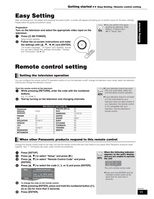 Page 1111
RQT8745
Easy Setting
After connecting your new player and pressing the power button, a screen will appear prompting you to perform setup for the basic settings. 
Please follow the guide and perform setup.
Remote control setting
You can configure the remote control TV operation buttons to turn the television on/off, change the television input mode, select the television 
channel and change the television volume. 
Change the remote control code on the main unit and the remote control (the two must...