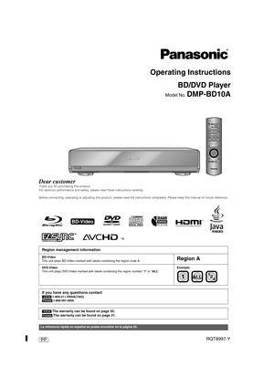 Page 1RQT8997-YPP
Operating Instructions
BD/DVD Player
Model No. DMP-BD10A
Dear customer
Thank you for purchasing this product.
For optimum performance and safety, please read these instructions carefully.
Before connecting, operating or adjusting this product, please read the instructions completely. Please keep this manual for future reference.
Region management information
BD-Video 
This unit plays BD-Video marked with labels containing the region code A.Region A
DVD-Video
This unit plays DVD-Video marked...