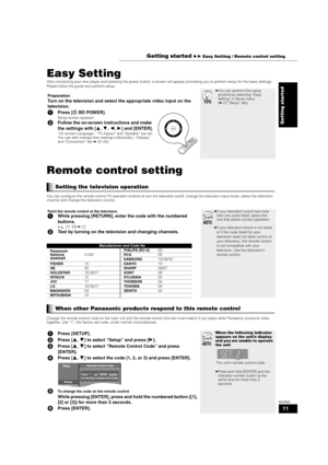 Page 1111
RQT8997
Easy Setting
After connecting your new player and pressing the power button, a screen will appear prompting you to perform setup for the basic settings. 
Please follow the guide and perform setup.
Remote control setting
You can configure the remote control TV operation buttons to turn the television on/off, change the television input mode, select the television 
channel and change the television volume. 
Change the remote control code on the main unit and the remote control (the two must...
