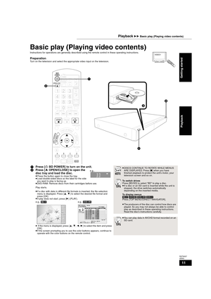 Page 1111
RQT9037
(ENG)
Basic play (Playing video contents)
Instructions for operations are generally described using the remote control in these operating instructions.
PreparationTurn on the television and select the appropriate video input on the television.
VIDEO1
VOL
RE-MASTER
SKIPSLOW/SEARCH
STATUSFUNCTIONS
ABCD
RETURNSUB MENU
 AUDIOMUTING
POP-UP MENU 
PLAYPA U S ESTOP
S
CANCEL
PIPSECONDARY AUD I O
BD/SDSETUP
DIRECT NAVIGATOR  
OK
RECEIVER
CHVOL
POWERPOWER
TV/VIDEOOPEN/CLOSE
      TOP MENU DISPLAY 


...