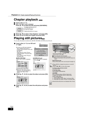 Page 1414
RQT9037
(ENG)
Chapter playback[DVD-VR]
1Insert a disc (>11).
2
While “Title View” screen is displayed
Press [3,4] to select the title and press [SUB MENU].
3Press [3,4] to select “View Chapters” and press [OK].
4Press [2,1] to select the chapter and press [OK].
Playing still pictures[JPEG]
You can play still pictures recorded onto a BD-RE, DVD-RAM, CD-R/RW and an SD card.
Properties
View Chapters
To picture
To display the title properties 
(recording date, etc.)
 Playing still pictures (Bbelow) To...