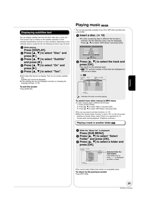 Page 25RQT9243 or RQT9350
25
Displaying subtitles text
You can display subtitles text onto the DivX video disc on this unit.
This function has no relation to the subtitles specified in DivX 
standard specifications and has  no clear standard. Depending on the 
methods used to create the file, the following functions may not work.
1While playing
Press [DISPLAY].
2 Press [3 ,4] to select “Disc” and 
press [ 1].
3 Press [3 ,4] to select “Subtitle” 
and press [ 1].
4 Press [3 ,4] to select “On” and 
press [ 1].
5...