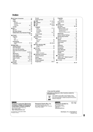 Page 48Index
AAC Power Connection . . . . . . . . . . . .  13
Angle . . . . . . . . . . . . . . . . . . . . . . . . . .  28
Audio
Attribute  . . . . . . . . . . . . . . . . . . . . . .  28
Changing audio  . . . . . . . . . . . . . . . .  20
Channel  . . . . . . . . . . . . . . . . . . . . . .  28
Language . . . . . . . . . . . . . . . . . .  28, 30
AVCHD. . . . . . . . . . . . . . . . . . . . . . . . .  46
B BD-J . . . . . . . . . . . . . . . . . . . . . . . . . . .  46
BD-Live  . . . . . . . . . . . . . . . ....