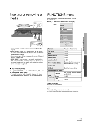 Page 1515VQT2H86
Connections & Settings
Playback
Playback
Inserting or removing a 
media
≥When inserting a media, ensure that it is facing the right 
way up.
≥When indicator on this units display blinks, do not turn off 
the unit or remove the media. Such action may result in loss 
of the media’s contents.
≥When removing the SD card, press on the center of the card 
and pull it straight out.
≥[BD65] [BD655]
 : If you connect a Panasonic product with a 
USB connection cable, setup screen may be displayed on...