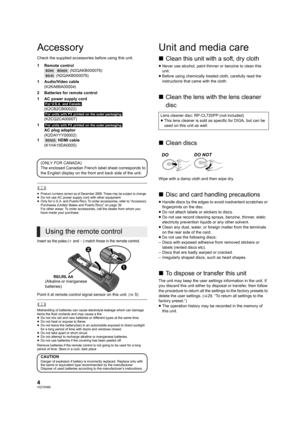 Page 44VQT2H86
Accessory
Check the supplied accessories before using this unit.
1 Remote control
[BD65] [BD655] (N2QAKB000076)
[BD45] (N2QAKB000078)
1 Audio/Video cable
(K2KA6BA00004)
2 Batteries for remote control
1 AC power supply cord
[For[U.S.A.[and[Canada]
(K2CB2CB00022)
[For[units[with[PX[printed[on[the[outer[packaging]
(K2CQ2CA00007)
1[For[units[with[PX[printed[on[the[outer[packaging] 
AC plug adaptor
(K2DAYYY00002)
1[BD655] HDMI cable
(K1HA19DA0005)
(ONLY FOR CANADA)
The enclosed Canadian French label...