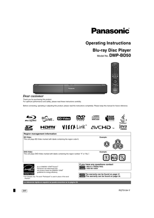 Page 1RQT9184-YPP
Operating Instructions
Blu-ray Disc Player
Model No. DMP-BD50
Dear customer
Thank you for purchasing this product.
For optimum performance and safety, please read these instructions carefully.
Before connecting, operating or adjusting this product, please read the instructions completely. Please keep this manual for future reference.
Region management information
BD-Video 
This unit plays BD-Video marked with labels containing the region code A.Example:
DVD- Video
This unit plays DVD-Video...