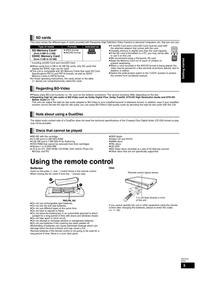 Page 55
RQT9184
(ENG)
This chart shows the different type of cards recorded with Panasonic High Definition Video Camera or personal computers, etc. that you can use.
§Including miniSD Card and microSD Card
≥When using from 4 GB to 32 GB SD cards, only SD cards that 
display the SDHC logo can be used.
≥This unit is compatible with SD Memory Cards that meet SD Card 
Specifications FAT12 and FAT16 formats, as well as SDHC 
Memory Cards in FAT32 format.
≥In these operating instructions, the cards shown in the...