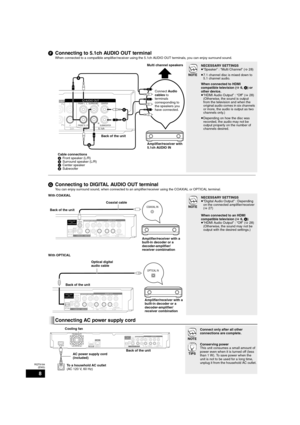 Page 88
RQT9184
(ENG)
FConnecting to 5.1ch AUDIO OUT terminal
When connected to a compatible amplifier/receiver using the 5.1ch AUDIO OUT terminals, you can enjoy surround sound.
NOTE
NECESSARY SETTINGS
≥“Speaker” : “Multi Channel” (>28)
≥7.1 channel disc is mixed down to 
5.1 channel audio.
When connected to HDMI 
compatible television (>6, A) or 
other device.
≥“HDMI Audio Output” : “Off” (>28)
(Otherwise, the sound is output 
from the television and when the 
original audio comes in six channels 
or more,...