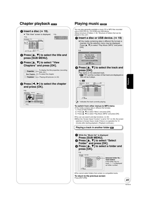 Page 23RQT9378
23
Chapter playback [DVD-VR]
1Insert a disc ( >19).
≥“Title View” screen is displayed.
2 Press [ 3,4] to select the title and 
press [SUB MENU].
3 Press [ 3,4] to select “View 
Chapters” and press [OK].
4 Press [ 2,1] to select the chapter 
and press [OK].
e.g.,
DIRECT NAVIGATOR Title ViewVideoPicture
01
02
03
04
05
06
07
08
09
10 9/  5
9/  5
9/  5
9/  6
9/  6
9/  6
9/  7
9/  7
9/  7
9/  7
Wed
Wed
Wed
Thu
Thu
Thu
Fri
Fri
Fri
Fri IN 2
IN 2
VHS
VHS  
 
 
IN 2
IN 2 10:00AM
11:30AM11:59PM
10:00AM...