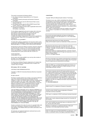 Page 33Reference
33VQT3B11
This product incorporates the following software:
For the software categorized as (3) and (4), please refer to the ter\
ms 
and conditions of GPL v2 and LGPL v2.1, as the case may be at 
http://www.gnu.org/licenses/old-licenses/gpl-2.0.html and 
http://www.gnu.org/licenses/old-licenses/lgpl-2.1.html.
In addition, the software categorized as (3) and (4) are copyrighted\
 by 
several individuals. Please refer to the copyright notice of those 
individuals at...