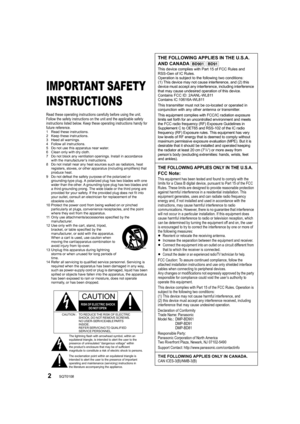 Page 22SQT0108
Getting started
IMPORTANT SAFETY 
INSTRUCTIONS
Read these operating instructions carefully before using the unit. 
Follow the safety instructions on the unit and the applicable safety 
instructions listed below. Keep these operating instructions handy for 
future reference.
1 Read these instructions.
2 Keep these instructions.
3 Heed all warnings.
4 Follow all instructions.
5 Do not use this apparatus near water.
6 Clean only with dry cloth.
7 Do not block any ventilation openings. Install in...