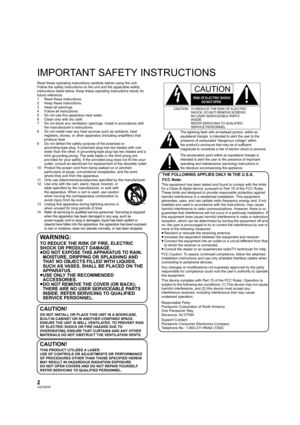 Page 22VQT2H76
Getting started
IMPORTANT SAFETY INSTRUCTIONS
Read these operating instructions carefully before using the unit. 
Follow the safety instructions on the unit and the applicable safety 
instructions listed below. Keep these operating instructions handy for 
future reference.
1 Read these instructions.
2 Keep these instructions.
3 Heed all warnings.
4 Follow all instructions.
5 Do not use this apparatus near water.
6 Clean only with dry cloth.
7 Do not block any ventilation openings. Install in...