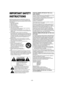 Page 2- 2 -
IMPORTANT SAFETY 
INSTRUCTIONS
Read these operating instructions carefully before using the unit. 
Follow the safety instructions on the unit and the applicable safety 
instructions listed below. Keep these operating instructions handy for 
future reference.
1 Read these instructions.
2 Keep these instructions.
3 Heed all warnings.
4 Follow all instructions.
5 Do not use this apparatus near water.
6 Clean only with dry cloth.
7 Do not block any ventilation openings. Install in accordance 
with the...