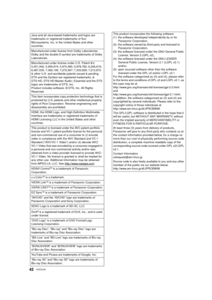 Page 4242VQT2U33
Java and all Java-based trademarks and logos are 
trademarks or registered trademarks of Sun 
Microsystems, Inc. in the United States and other 
countries.
Manufactured under license from Dolby Laboratories. 
Dolby and the double-D symbol are trademarks of Dolby 
Laboratories.
Manufactured under license  under U.S. Patent #’s: 
5,451,942; 5,956,674; 5,974,380; 5,978,762; 6,226,616; 
6,487,535; 7,392,195; 7,272,567; 7,333,929; 7,212,872 
& other U.S. and worldwide patents issued & pending. 
DTS...