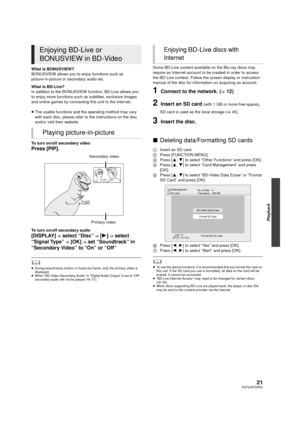 Page 2121VQT2J87(ENG)
Playback
What is BONUSVIEW?
BONUSVIEW allows you to enjoy functions such as 
picture-in-picture or secondary audio etc.
What is BD-Live?
In addition to the BONUSVIEW function, BD-Live allows you 
to enjoy more functions such as subtitles, exclusive images 
and online games by connecting this unit to the Internet.
≥The usable functions and the operating method may vary 
with each disc, please refer to the instructions on the disc 
and/or visit their website.
To turn on/off secondary video...