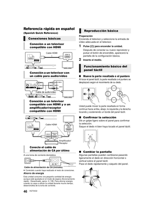 Page 4646VQT3V22
Referencia rápida en español
(Spanish Quick Reference)
≥Conéctelo cuando haya realizado el resto de conexiones.
Ahorro de energía
Esta unidad consume una pequeña cantidad de energía 
aunque esté ajustada en el modo de espera (Accionamiento 
rápido : Desactivado, aprox. 0,1 W). Para ahorrar energía 
cuando no vaya a utilizar la unidad durante mucho tiempo, 
desenchúfela de la toma de corriente.
Preparación
Encienda el televisor y seleccione la entrada de 
vídeo adecuada en el televisor.
1Pulse [...