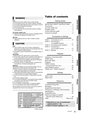 Page 3Getting started
Connections & Settings
Playback
Settings
Reference
3VQT3V91
Unit
To reduce the risk of fire, electric shock or product damage,
≥Do not expose this unit to rain, moisture, dripping or splashing.
≥ Do not place objects filled with liquids, such as vases, on this unit.
≥ Use only the recommended accessories.
≥ Do not remove covers.
≥ Do not repair this unit by yourself. Refer servicing to qualified 
service personnel.
AC power supply cord
≥ Install this unit so that the power cord can be...