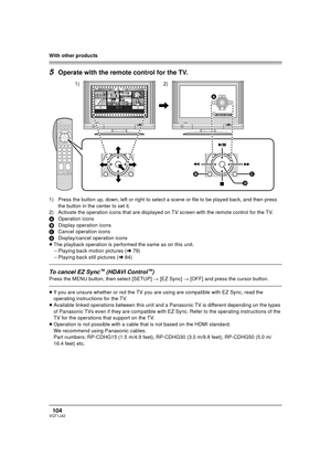 Page 104With other products
104VQT1J42
5Operate with the remote control for the TV.
1) Press the button up, down, left or right to select a scene or file to be played back, and then press 
the button in the center to set it.
2) Activate the operation icons that are displayed on TV screen with the remote control for the TV.
AOperation icons
BDisplay operation icons
CCancel operation icons
DDisplay/cancel operation icons
≥The playback operation is performed the same as on this unit.
jPlaying back motion pictures...