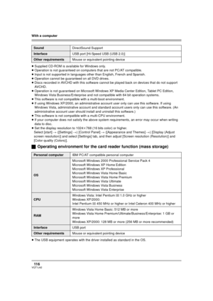 Page 116With a computer
11 6VQT1J42
≥Supplied CD-ROM is available for Windows only.
≥Operation is not guaranteed on computers that are not PC/AT compatible.
≥Input is not supported in languages other than English, French and Spanish.
≥Operation cannot be guaranteed on all DVD drives.
≥Discs recorded in AVCHD with this software cannot be played back on devices that do not support 
AVCHD. 
≥Operation is not guaranteed on Microsoft Windows XP Media Center Edition, Tablet PC Edition, 
Windows Vista...