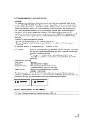 Page 33VQT1Z09
THE FOLLOWING APPLIES ONLY IN THE U.S.A.
THE FOLLOWING APPLIES ONLY IN CANADA.FCC Note:
This equipment has been tested and found to comply with the limits for a Class B digital device, 
pursuant to Part 15 of the FCC Rules. These limi
ts are designed to provide reasonable protection 
against harmful interference in a residential inst allation. This equipment generates, uses, and can 
radiate radio frequency energy and, if not install ed and used in accordance with the instructions, 
may cause...