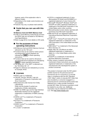 Page 77VQT1Z09
however, parts of the explanation refer to 
different models.
≥ Depending on the model, some functions are 
not available.
≥ Features may vary, so please read carefully.
∫ Cards that you can use with this 
unit
SD Memory Card and SDHC Memory Card
≥4 GB (or more) Memory Cards that do not have 
the SDHC logo are not based on SD Memory 
Card Specifications.
≥ Refer to page 28 for more details on SD cards.
∫ For the purposes of these 
operating instructions
≥SD Memory Card and SDHC Memory Card are...