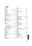 Page 167167VQT1Z09
Index
∫Numerics
5.1 channel   . . . . . . . . . . . . . . . . . . . . . . . . . 111
∫A
A/V terminal  . . . . . . . . . . . . . . . 18, 20, 107, 121
AC adaptor . . . . . . . . . . . . . . . . . . . . 23, 27, 155
Accessory shoe  . . . . . . . . . . . . . . . . . . . . . . . 21
AF assist lamp  . . . . . . . . . . . . . . . . . . . . . . . . 79
AF tracking . . . . . . . . . . . . . . . . . . . . . . . . . . . 64
Alert sound . . . . . . . . . . . . . . . . . . . . . . . . . . . 37
Aspect ratio   ....