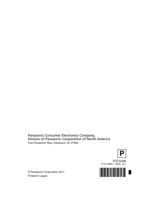 Page 160VQT3U98F1011RN0 (  2000   )
Panasonic Consumer Electronics Company, 
Division of Panasonic Corporation of North America
One Panasonic Way, Secaucus, NJ 07094  
P
© Panasonic Corporation 2011
Printed in Japan
HDC-Z10000P-VQT3U98_mst.book  160 ページ  ２０１１年１０月１７日　月曜日　午後２時２４分 