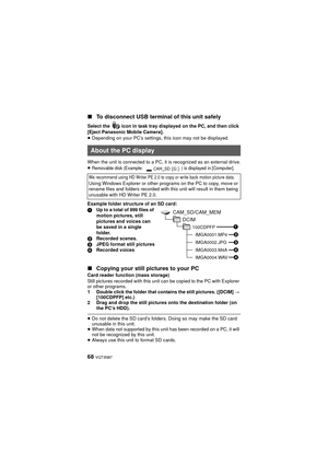 Page 6868 VQT3N87
∫To disconnect USB terminal of this unit safely
Select the   icon in task tray displayed on the PC, and then click 
[Eject Panasonic Mobile Camera].
≥Depending on your PC’s settings, this icon may not be displayed.
When the unit is connected to a PC, it is recognized as an external drive.
≥
Removable disk (Example:  ) is displayed in [Computer].
Example folder structure of an SD card:
1Up to a total of 999 files of 
motion pictures, still 
pictures and voices can 
be saved in a single 
folder....