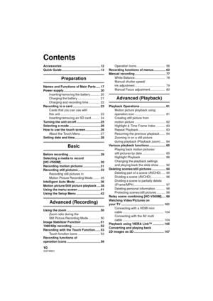 Page 1010VQT3W31
Accessories ............................................. 12
Quick Guide ............................................. 13
Preparation
Names and Functions of Main Parts ..... 17
Power supply........................................... 20Inserting/removing the battery...........  20
Charging the battery .........................  21
Charging and recording time .............  22
Recording to a card ................................ 23 Cards that you can use with 
this unit...