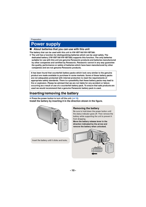 Page 10- 10 -
∫
About batteries that you can use with this unit
The battery that can be used with this unit is VW-VBT190/VW-VBT380.
≥The unit has a function for distinguishing batteries which can be used safely. The 
dedicated battery (VW-VBT190/VW-VBT380) supports this function. The only batteries 
suitable for use with this unit are genuine Panasonic products and batteries manufactured 
by other companies and certified by Panasonic. Panasonic cannot in any way guarantee 
the quality, performance or safety of...