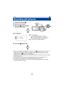 Page 23- 23 -
1Change the mode to  .
2Open the LCD monitor.
3Press the   button halfway. 
(For Auto Focus only)
Focus indication:
4Press the   button fully.
≥ If you set the Optical Image Stabilizer function ( l41) to   ([MODE1]), then the Image 
Stabilizer function will be more effective. (  (MEGA Optical Image Stabilizer) will be 
displayed when the   button is pressed halfway.)
≥ Using a tripod is recommended when recording still pictures in dark places because the shutter 
speed becomes slow.
≥ You can also...