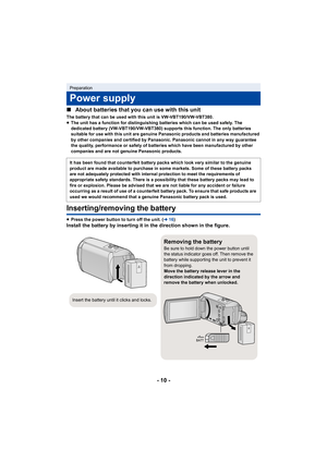 Page 10- 10 -
∫
About batteries that you can use with this unit
The battery that can be used with this unit is VW-VBT190/VW-VBT380.
≥The unit has a function for distinguishing batteries which can be used safely. The 
dedicated battery (VW-VBT190/VW-VBT380) supports this function. The only batteries 
suitable for use with this unit are genuine Panasonic products and batteries manufactured 
by other companies and certified by Panasonic. Panasonic cannot in any way guarantee 
the quality, performance or safety of...