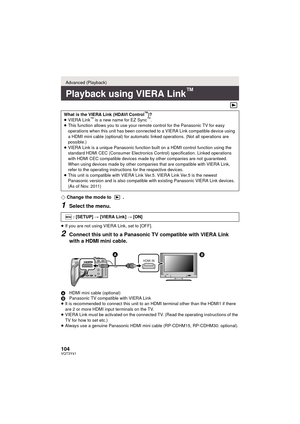 Page 104104VQT3Y41
¬Change the mode to  .
1Select the menu.
≥If you are not using VIERA Link, set to [OFF].
2Connect this unit to a Panasonic TV compatible with VIERA Link 
with a HDMI mini cable.
A HDMI mini cable (optional)
B Panasonic TV compatible with VIERA Link
≥ It is recommended to connect this unit to an HDMI terminal other than the HDMI1 if there 
are 2 or more HDMI input terminals on the TV.
≥ VIERA Link must be activated on the connected TV. (Read the operating instructions of the 
TV for how to set...