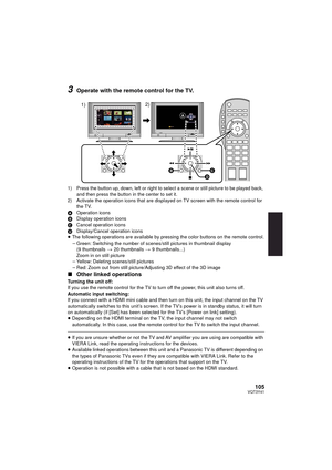 Page 105105VQT3Y41
3Operate with the remote control for the TV.
1) Press the button up, down, left or right to select a scene or still picture to be played back, and then press the button in the center to set it.
2) Activate the operation icons that are displayed on TV screen with the remote control for  the TV.
A Operation icons
B Display operation icons
C Cancel operation icons
D Display/Cancel operation icons
≥ The following operations are available by pressing the color buttons on the remote control.
jGreen:...