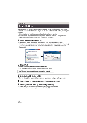 Page 132132VQT3Y41
When installing the software, log on to your computer as the Administrator or with a user 
name with equivalent authorization. (If you do not have authorization to do this, consult your 
manager.)
≥Before starting the installation, close all applications that are running.
≥ Do not perform any other operations on your PC while the software is being installed.
≥ Explanation of operations and screens is based on Windows 7.
1Insert the CD-ROM into the PC.≥The following screen is displayed...