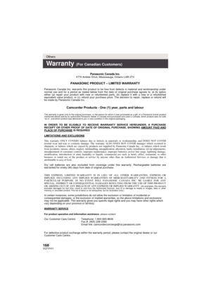 Page 168168VQT3Y41
Others
Warranty (For Canadian Customers)
Panasonic Canada Inc.5770 Ambler Drive, Mississauga, Ontario L4W 2T3
PANASONIC PRODUCT – LIMITED WARRANTY
Panasonic Canada Inc. warrants this product to be free from defects in m\
aterial and workmanship under 
normal use and for a period as stated below from the date of original purchase agrees to, at its option 
either (a) repair your product with new or refurbished parts, (b) replace it with a new or a refurbished 
equivalent value product, or (c)...