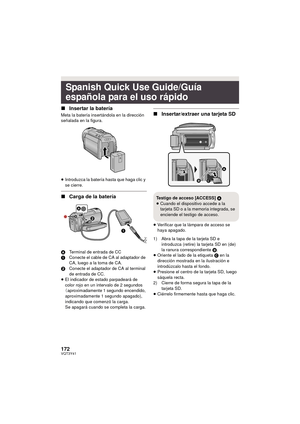 Page 172172VQT3Y41
∫Insertar la batería
Meta la batería insertándola en la dirección 
señalada en la figura.
≥Introduzca la batería hasta que haga clic y 
se cierre.
∫ Carga de la batería
A Terminal de entrada de CC
1 Conecte el cable de CA al adaptador de 
CA, luego a la toma de CA.
2 Conecte el adaptador de CA al terminal 
de entrada de CC.
≥ El indicador de estado parpadeará de 
color rojo en un intervalo de 2 segundos 
（ aproximadamente 1 segundo encendido, 
aproximadamente 1 segundo apagado), 
indicando que...