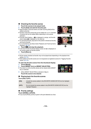 Page 115- 115 -
∫
Checking the favorite scenes
1 Touch the scenes to be played back.
2 Touch [Add] and add the favorite part.
≥Approximately 4 seconds before and after touching [Add] will be  
added as favorite.
≥ Number of favorite scenes that can be added are 1 to 14. (Number 
of scenes that can be added differs depending on the scenes 
selected.)
≥ Favorite check display  ( A) is displayed in orange, and favorite 
check display  B is displayed on the slide bar.
≥ To cancel the favorite, play back to the...