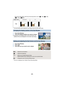 Page 45- 45 -
jWhen [PICTURE SIZE] in Still Picture Recording Mode is set to [  7.4M], [  0.3M], 
[  7.7M] or [  2M]:
* The Sub Window will be displayed in the aspect ratio set in [P ICTURE SIZE].
1Touch Sub Window.
2 Touch the display position you want to change.
≥Depending on the display position of the Sub Window, the 
positions of the icons displayed on the screen may change.
1 Touch Sub Window.
2 To u c h   .
3 Touch the icon you want to set or adjust.
* This icon is displayed only in Motion Picture...