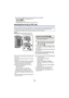 Page 16- 16 -
Use of a non-compatible card may cause recording to stop suddenly.
j FULL HD Slow Motion Video Mode ( l61)
j /
4K Photo Mode ( l62)
j When [Backup for Twin Camera] is set to [ON] ( l51)
Inserting/removing an SD card
Caution:
Check that the access lamp has gone off.
1Open the SD card cover and insert 
(remove) the SD card into (from) 
the card slot  B.
≥ Face the label side  C in the direction shown 
in the illustration and press it straight in as far 
as it will go.
≥ Press the center of the SD...