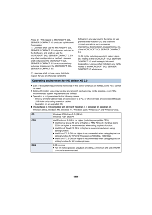 Page 99- 99 -
Article 9 With regard to MICROSOFT SQL 
SERVER COMPACT 3.5 produced by Microsoft 
Corporation
(1) Licensee shall use the MICROSOFT SQL 
SERVER COMPACT 3.5 only when included in 
the Software, and shall not use the 
MICROSOFT SQL SERVER COMPACT 3.5 in 
any other configuration or method. Licensee 
shall not publish the MICROSOFT SQL 
SERVER COMPACT 3.5 or work around any 
technical limitations in the MICROSOFT SQL 
SERVER COMPACT 3.5.
(2) Licensee shall not use, copy, distribute, 
regrant for use or...