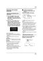 Page 4747LSQT1093
Setup
Adjusting LCD monitor/
viewfinder
1
Press the MENU button, then 
select [SETUP] 
# [LCD SET] or 
[EVF SET] 
# [YES] and press the 
cursor button.
2Move the cursor button up or 
down to select the item to be 
adjusted. Then, press the centre 
of the cursor button to set and 
then move the cursor button left 
or right to make the adjustment.
The bar display moves.
≥After adjustments are made if no operations 
are performed for about 2 seconds, the bar will 
disappear.
≥Press the MENU...