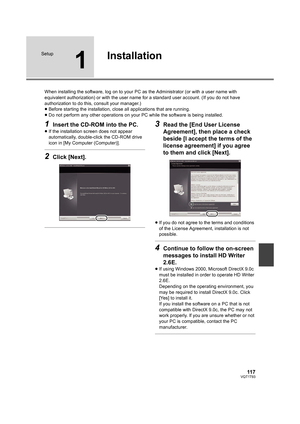 Page 11711 7VQT1T93
Setup
1
Installation
When installing the software, log on to your PC as the Administrator (or with a user name with 
equivalent authorization) or with the user name for a standard user account. (If you do not have 
authorization to do this, consult your manager.)
≥Before starting the installation, close all applications that are running.
≥Do not perform any other operations on your PC while the software is being installed.
1Insert the CD-ROM into the PC.
≥If the installation screen does not...