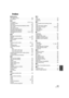 Page 155155VQT1T93
Index
∫Numerics
24p digital cinema   . . . . . . . . . . . . . . . . . . . . . 58
5.1 channel   . . . . . . . . . . . . . . . . . . . . . . . . . . 96
∫A
AC adaptor . . . . . . . . . . . . . . . . . . . . 22, 25, 141
Accessory shoe  . . . . . . . . . . . . . . . . . . . . . . . 19
Auto focus   . . . . . . . . . . . . . . . . . . . . . . . . . . 143
Auto Ground-Directional Standby (AGS)  . . . . 39
Auto mode  . . . . . . . . . . . . . . . . . . . . . . . . . . . 39
Auto slow shutter  . . . . ....