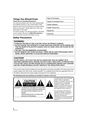 Page 22VQT1Y31
Things You Should Know
Thank you for choosing Panasonic! 
You have purchased one of the most sophisticated 
and reliable products on the market today. Used 
properly, we’re sure it will bring you and your family 
years of enjoyment. Please take time to fill in the 
information on the right.
The serial number is on the tag located on the back 
of your camera. Be sure to retain this manual as 
your convenient camera information source.
Safety Precautions
The following mark and symbols are located...