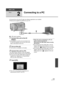 Page 11911 9VQT1Y31
With a PC
Setup
2
Connecting to a PC
≥Connect this unit to the PC after the software applications are installed.
≥ Remove the supplied CD-ROM from your PC.
A USB cable (supplied)
1Connect this unit to the AC 
adaptor.
≥It is possible to use the unit connected to the 
PC with the batteries only, but you will not be 
able to write data into the unit.
2Turn on the unit.
≥This function is available in all modes.
3Connect this unit to a PC.
The USB function selection screen will appear.
≥
Insert...