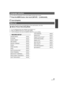 Page 2929VQT1Y31
You can select the language on the screen display and the menu screen.
1Press the MENU button, then touch [SETUP] # [LANGUAGE].
2Touch [English].
Part of the menu will not be used depending on the used functions. ( l129)
Motion Picture Recording Mode
*1 It is not displayed when the Intelligent Auto Mode is on.
*2 When the [MEDIA SELECT] is set to [SD CARD]
*3 It will be displayed only when the [MEDIA SELECT] is set to [HDD].
Language selection
Menu list
RECORD SETUP
[SCENE MODE] (l 62)
[D.ZOOM]...